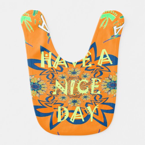 Create your own Have a nice day baby kids Bib