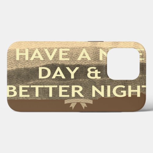 Create Your Own Have  A Nice Day iPhone 13 Pro Case
