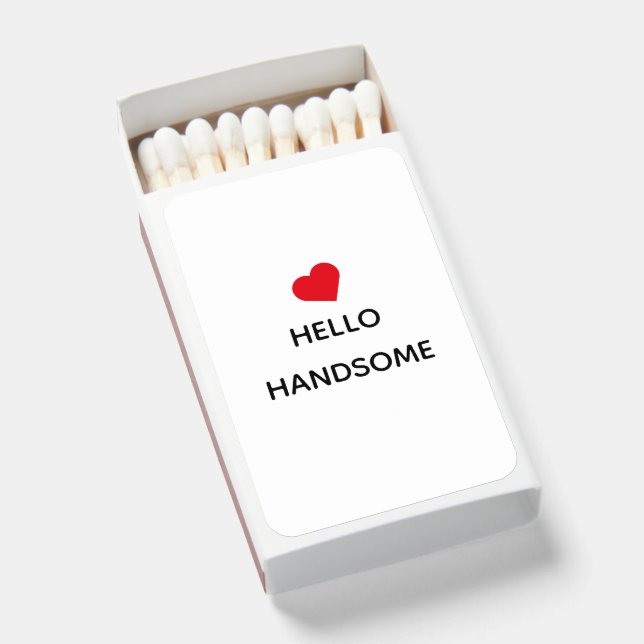 Create Your Own Hello Handsome Matchboxes (Front Open)