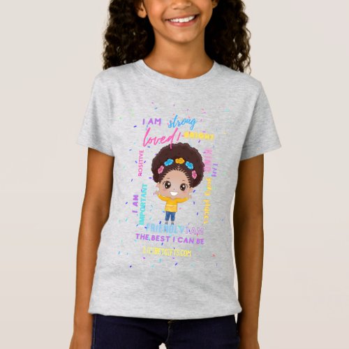 Create Your Own I AM _ Positive Girl Affirmations  T_Shirt