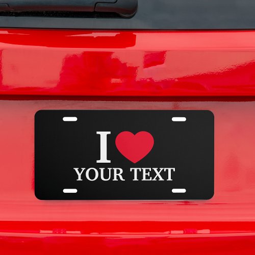 Create Your Own I love Custom Text License Plate