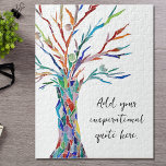 Create Your Own Inspirational Motivational Quote  Jigsaw Puzzle<br><div class="desc">This unique jigsaw puzzle is decorated with a colorful mosaic Tree of Life design.
Add your chosen quote or message to personalize it. 
Click Customize Further to change the font,  font size,  and font color.
Original Mosaic © Michele Davies.</div>