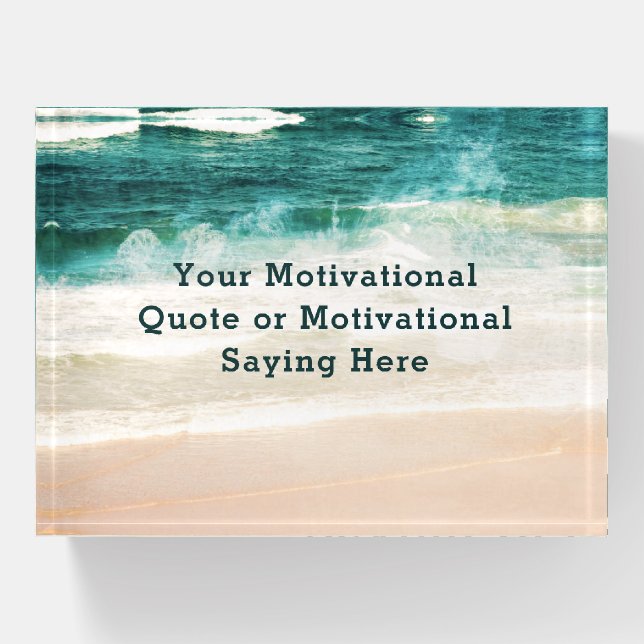Create Your Own Inspirational Quote Beach Paperwei Paperweight (Front)