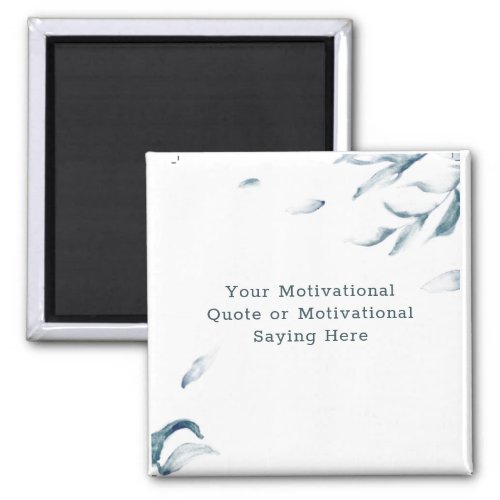 Create Your Own Inspirational Quote Blue Flower Magnet