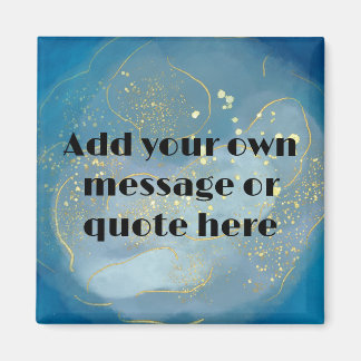 Create your own inspirational quote Magnet