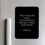 Create Your Own Inspirational Quote Magnet<br><div class="desc">Create your own custom quote magnet. Simply add your favorite inspirational quote in vintage typewriter typography.</div>