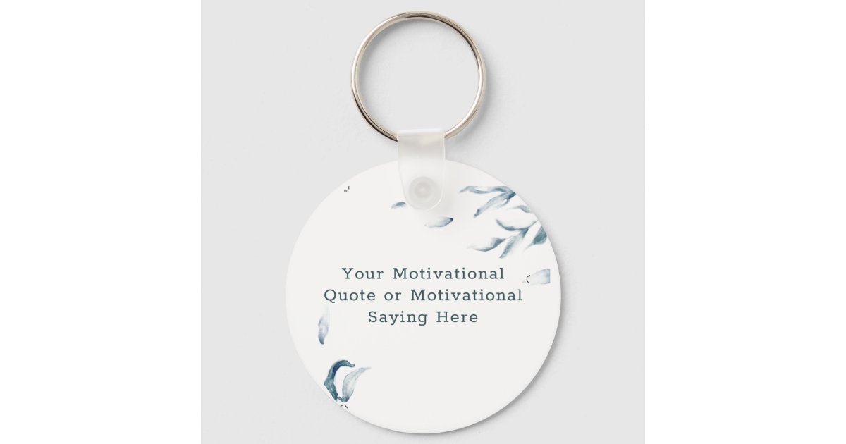 Create Your Own Inspirational Quote Watercolor Keychain | Zazzle