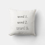 Create Your Own Inspirational Text In Three Words Throw Pillow at Zazzle