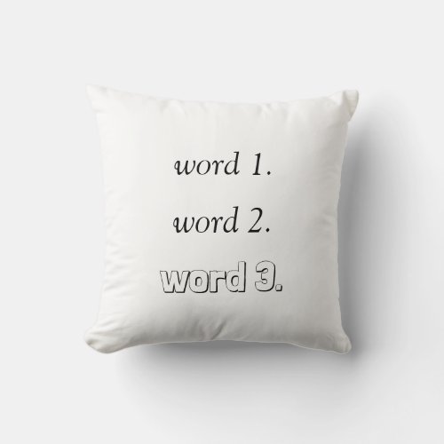 Create your own inspirational text in three words throw pillow