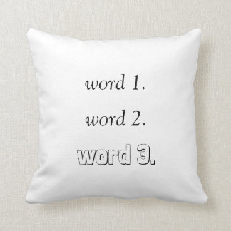 Create your own inspirational text in three words throw pillow