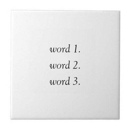 Create your own inspired text in three words ceramic tile