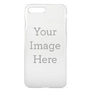 Create Your Own Iphone 7/8 Plus Clearly Case at Zazzle
