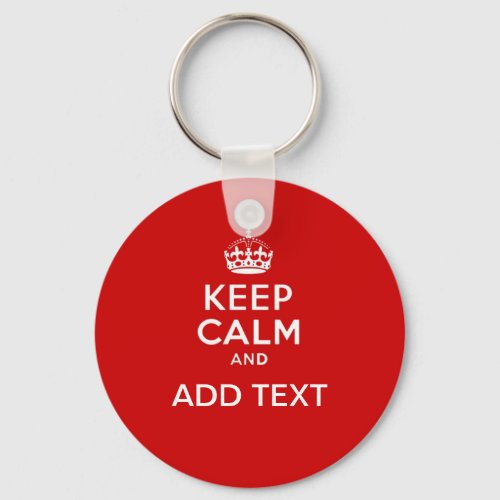 Create your own Keep Calm and carry on crown red Keychain