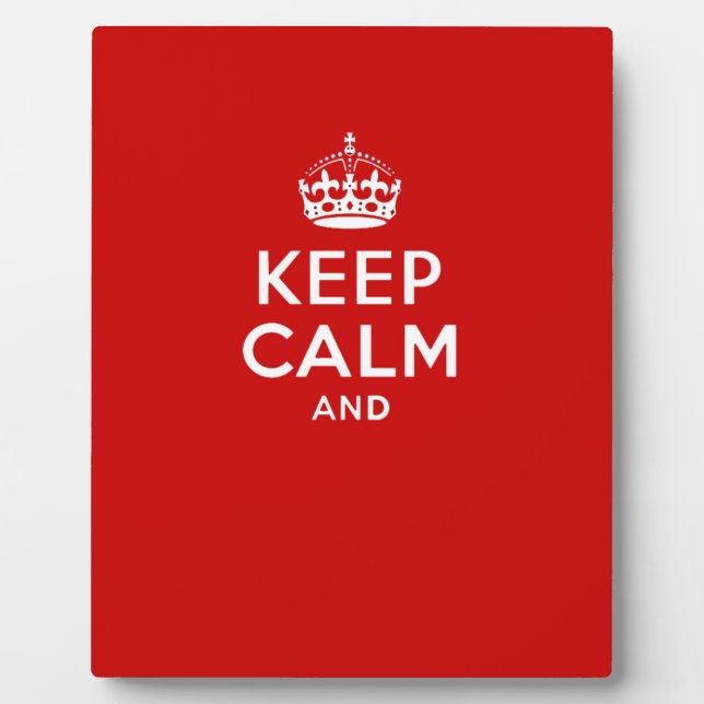Create your own 'Keep Calm and carry on' crown red Plaque (Front)