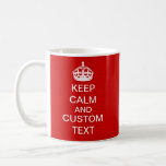 Create Your Own Keep Calm And Carry On Custom Coffee Mug at Zazzle