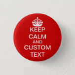 Create Your Own Keep Calm And Carry On Custom Pinback Button at Zazzle
