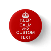 Create Your Own Keep Calm and Carry On Custom Pinback Button