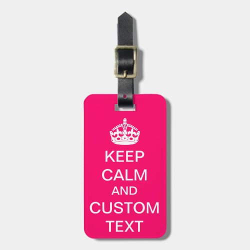 Create Your Own Keep Calm and Carry On Custom Pink Luggage Tag