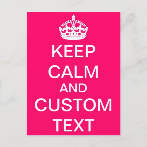 Create Your Own Keep Calm and Carry On Custom Pink Postcard