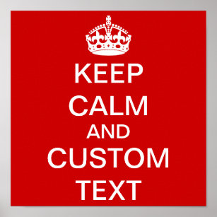 Create Your Own Keep Calm and Carry On Custom Poster