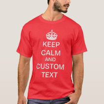 Create Your Own Keep Calm and Carry On Custom T-Shirt