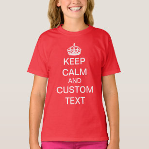 Create Your Own Keep Calm and Carry On Custom T-Shirt