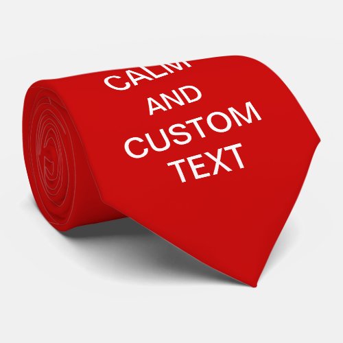 Create Your Own Keep Calm and Carry On Custom Tie