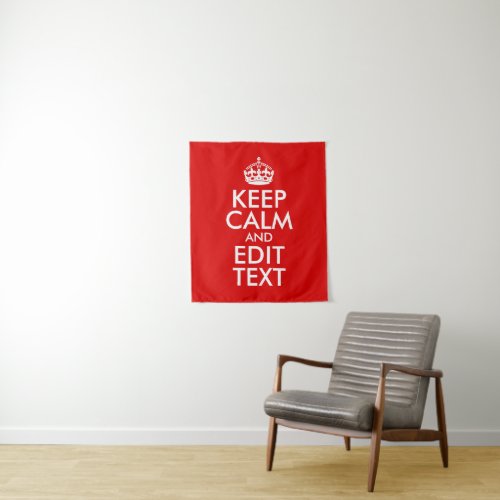 Create Your Own Keep Calm and Edit Text Tapestry