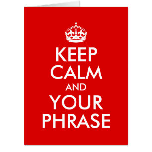 Create Your Own Keep Calm and Your Phrase Card