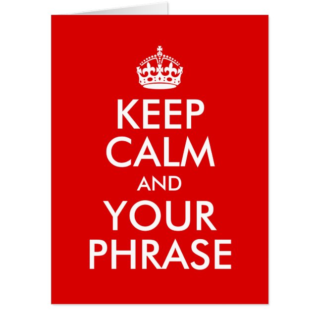Create Your Own Keep Calm and Your Phrase Card (Front)