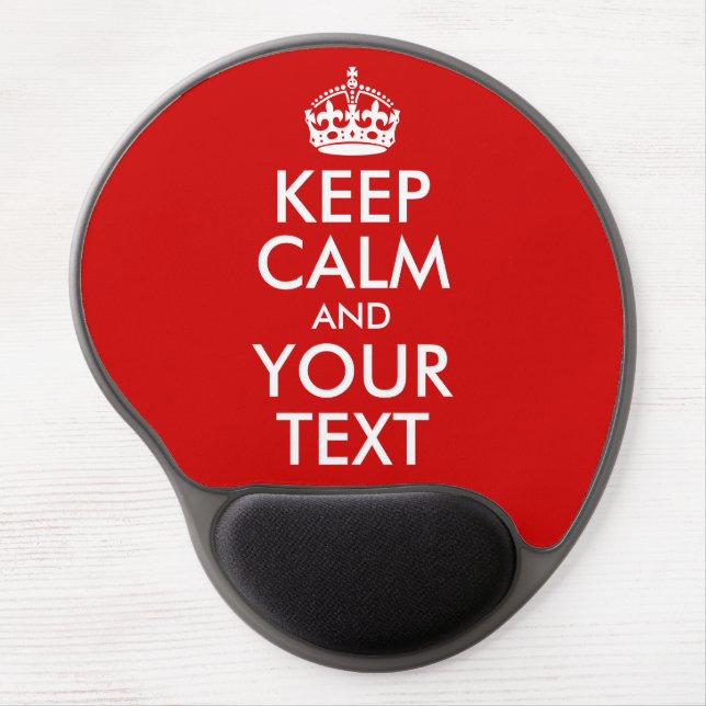 Create Your Own Keep Calm and Your Text Gel Mouse Pad (Front)