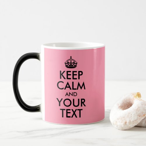 Create Your Own Keep Calm and Your Text Pink Magic Mug