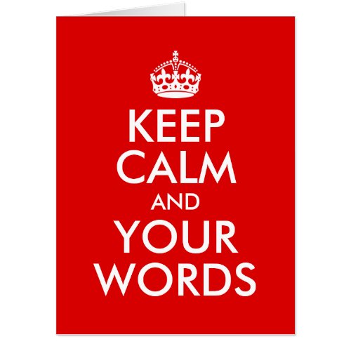 Create Your Own Keep Calm and Your Words Card