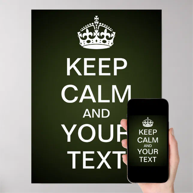 Create Your Own "Keep Calm & Carry On" (green) Poster | Zazzle