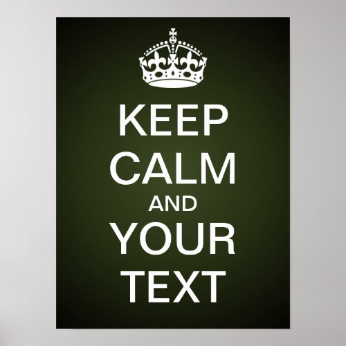 Create Your Own Keep Calm  Carry On green Poster