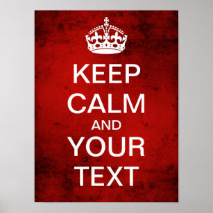 Create Your Own Keep Calm & Carry On! (grunge red) Poster