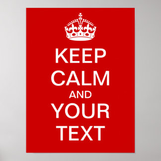 Create Your Own "Keep Calm & Carry On" Poster! Poster