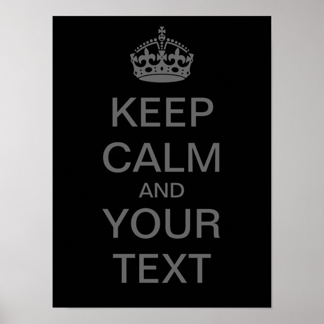 Create Your Own "Keep Calm" Poster (med gray) (Front)