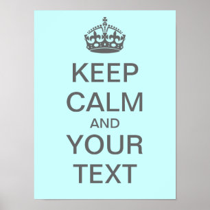 Create Your Own "Keep Calm" Poster (med gray)