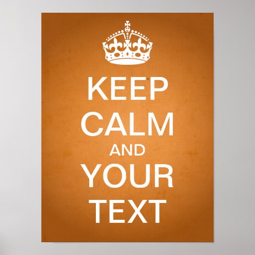 Create Your Own Keep Calm Poster vintage paper