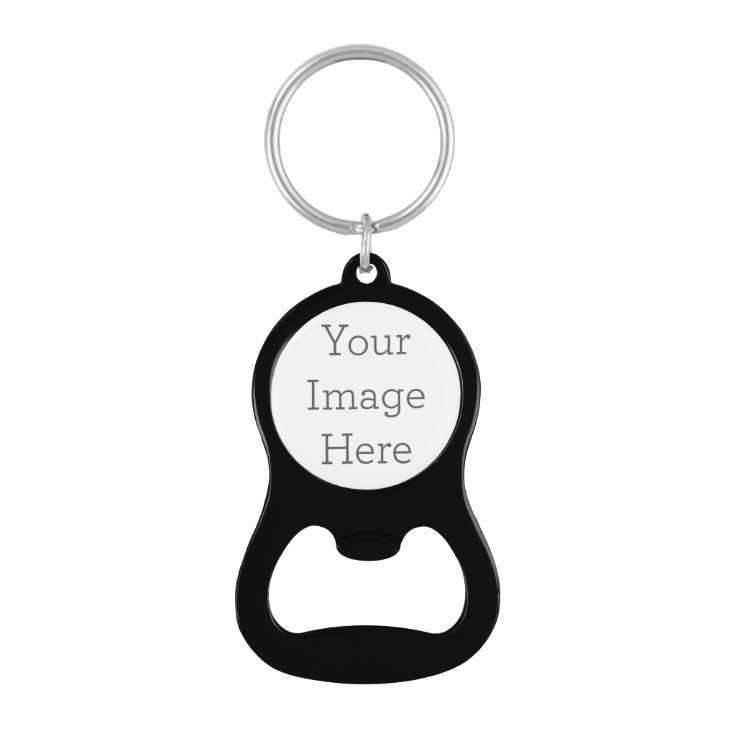 Create Your Own Keychain Bottle Opener Zazzle
