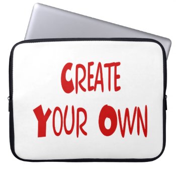 Create Your Own Laptop Sleeve by In_case at Zazzle
