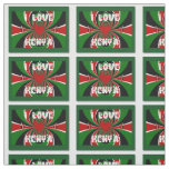 Create Your Own latest I love Kenya Fabric