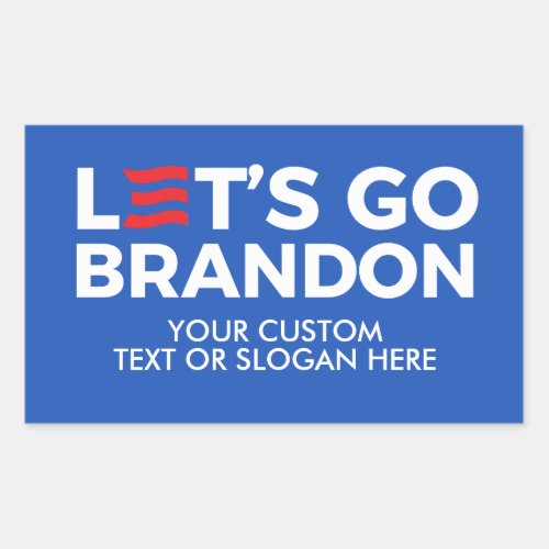 Create Your Own Lets Go Brandon 2024 Rectangular Sticker