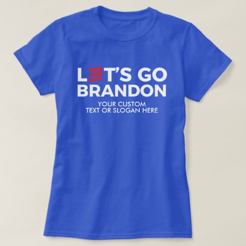 Create Your Own Lets Go Brandon 2024 T_Shirt