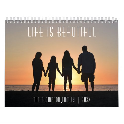 Create Your Own Life is Beautiful Family Photos  Calendar