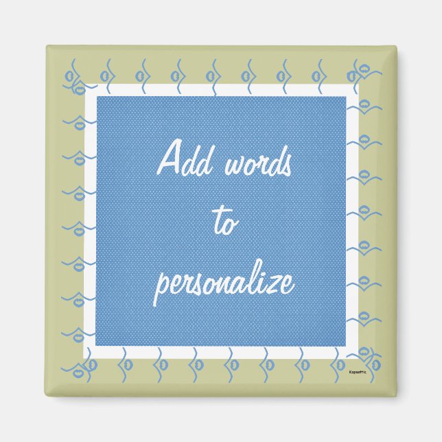 Create Your Own Magnet (sage/blue) (Front)