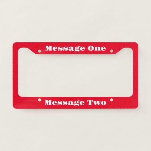 Create Your Own Message Bright Red and White Text License Plate Frame