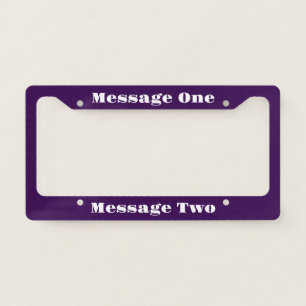 Create Your Own Message Dark Purple and White Text License Plate Frame