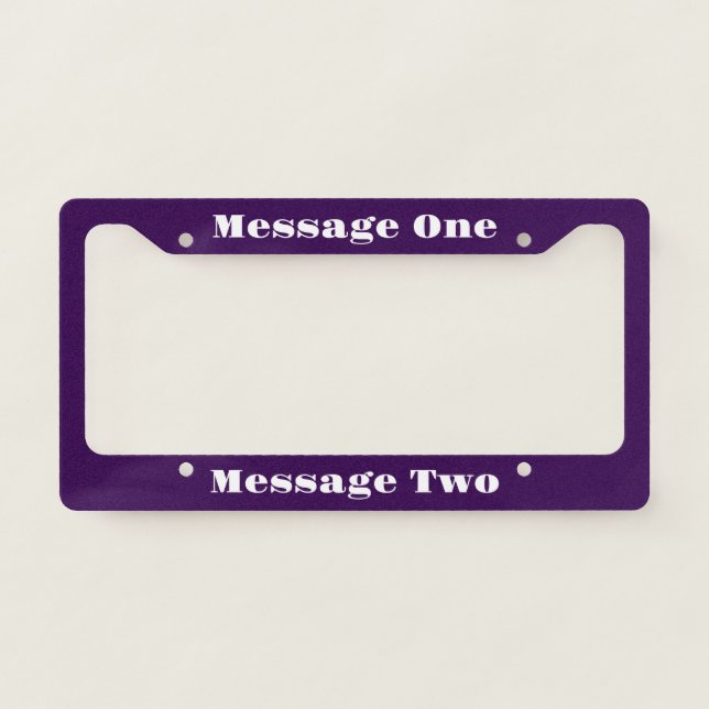 Create Your Own Message Dark Purple and White Text License Plate Frame (Front)